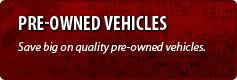 Pre-Owned Vehicles: Save big on quality pre-owned vehicles.
