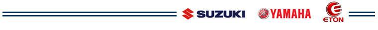 We carry Suzuki, Yamaha, and E-TON products.