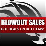 Blowout Sales. Hot deals on hot items!