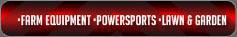 Farm Equipment, Powersports, Lawn, & Garden