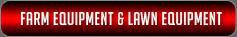 Farm Equipment & Lawn Equipment