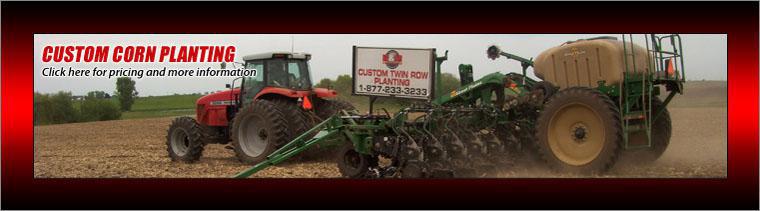 Custom Corn Planting. Click here for pricing and more information