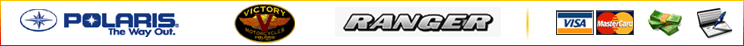We carry products from Polaris, Victory, and Ranger. We accept Visa, MasterCard, cash, and checks.