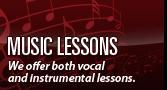 Music Lessons: We offer both vocal and instrumental lessons.