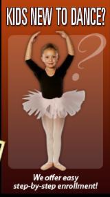 Kids new to dance? We offer easy step-by-step enrollment!