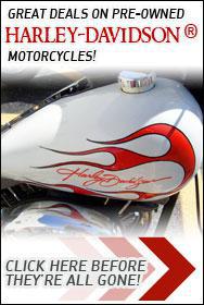 Great deals on pre-owned Harley-Davidson motorcycles! Click here before they're all gone!