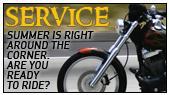 Service - Summer is right around the corner. Are you ready to ride?