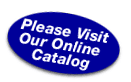 Please Visit Our Online Catalog