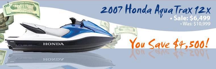 Save $4,500 on a 2007 Honda AquaTrax 12X! Click here to check it out.