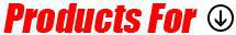 Products For: