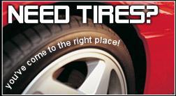 Need tires? You've come to the right place!