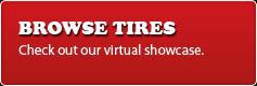 Browse Tires: Check out our virtual showcase.