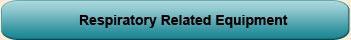 Respiratory Related Equipment