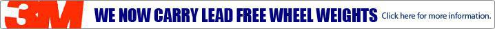 We now carry lead free wheel weights. Click here for more information.