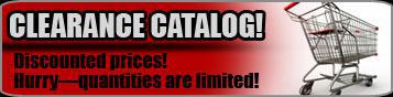 Clearance Catalog. Discounted prices! Hurry—quantities are limited!