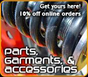 Parts, garments, and accessories. Get yours here! 10 percent off online orders.
