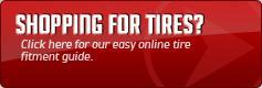 Shopping for tires? Click here for our easy online tire fitment guide.