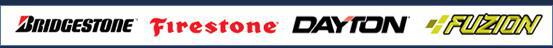 We carry Bridgestone, Firestone, Dayton, and Fuzion products.