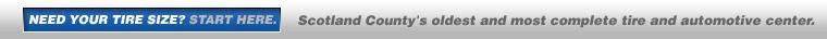 Scotland County's oldest and most complete tire and automotive center.