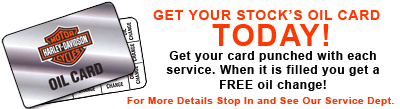 Sign up for our Harley-Davidson Oil Card.