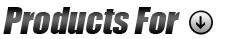 Products For:
