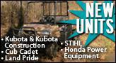 New Units: Kubota and Kubota Construction, Cub Cadet, Land Pride, STIHL, and Honda Power Equipment