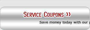 Service Coupons - Save money today with our printable in store coupons.
