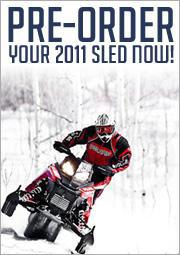 Pre-order your 2011 sled now! Click here to browse.