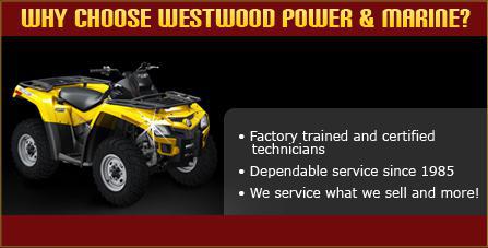 Why choose Westwood Power & Marine? Factory trained and certified technicians. Dependable service since 1985. We service what we sell and more!