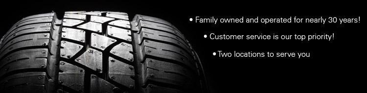 Family owned and operated nearly 30 years! Customer service is our top priority! Two locations to serve you.