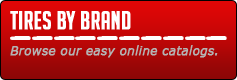 Tires by Brand: Browse our easy online catalogs.