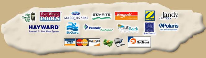 We carry Big Green Egg, Fort Wayne, Sta-Rite, Raypak, Zodiac, Jandy, Hayward, BioGuard, Pentair, OutBack, SpaGuard, and Polaris products. We accept Visa, MasterCard, Discover, cash, and checks.