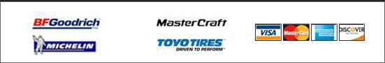 We carry Michelin, BFGoodrich, and Mastercraft products. We accept Visa, MasterCard, American Express, and Discover.