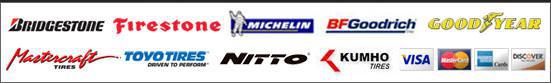We carry prodcuts from Bridgestone, Firestone, Michelin, BFGoodrich, Goodyear, Mastercraft, Toyo Tires, Nito, and Kumho. We accept Visa, MasterCard, American Express, and Discover.