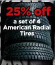 25% off a set of American Radial Tires