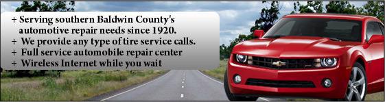Serving southern Baldwin County's automotive repair needs since 1920. We provide any type of tire service calls. Full service automobile repair center. Wireless Internet while you wait.