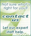 Not sure what's right for you? Contact us. Let our expert staff help.
