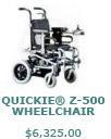 Quickie® Z-500 Wheelchair: $6,325.00