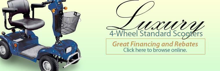 We have great financing and rebates on Luxury 4-wheel standard scooters. Click here to browse online.