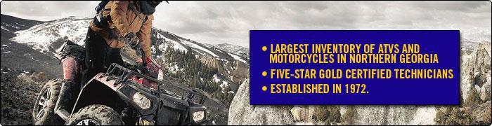Largest inventory of ATVs and motorcycles in northern Georgia. 5-Star Gold certified technicians. Established in 1972.