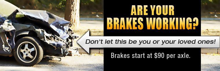 Click here to get brake service starting at $90 per axle.