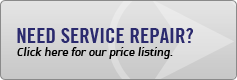 Need Service Repair? Click here for our price listing.