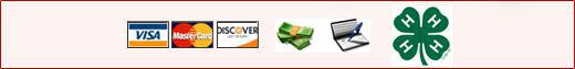 We accept Visa, MasterCard, Discover, cash, and checks. We are affiliated with 4-H.