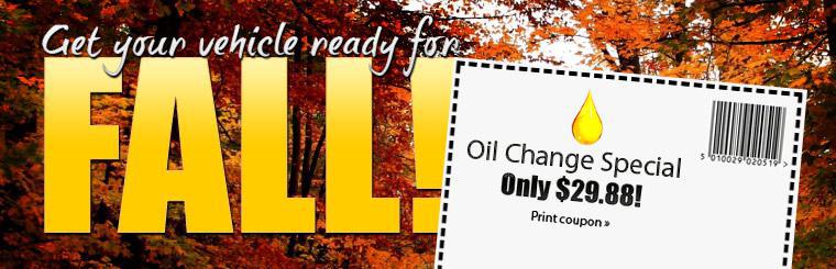 Get your vehicle ready for fall! Get an oil change for only $29.88! Click here for coupon.