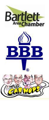 We are accredited by BBB, and Bartlett Area Chamber of Commerce.