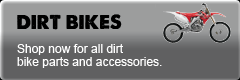 Dirt Bikes: Shop now for all dirt bike parts and accessories.