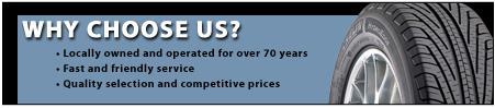 Why choose us? Locally owned and operated for over 70 years. Fast and friendly service. Quality selection and competitive prices.