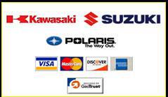 we carry Kawasaki, Suzuki, and Polaris. We accept Visa, MasterCard, Discover, and American Express.