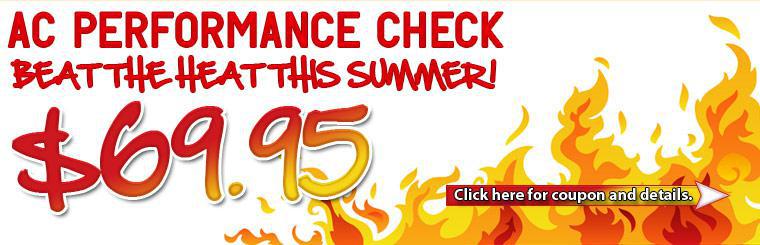 Beat the heat this summer with our $69.95 air conditioning performance check. Click here for coupon and details.