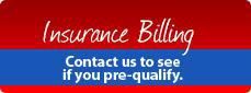 Insurance Billing - Contact us to see if you pre-qualify.